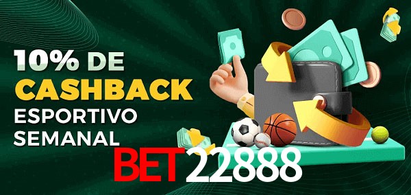 10% de bônus de cashback na bet22888